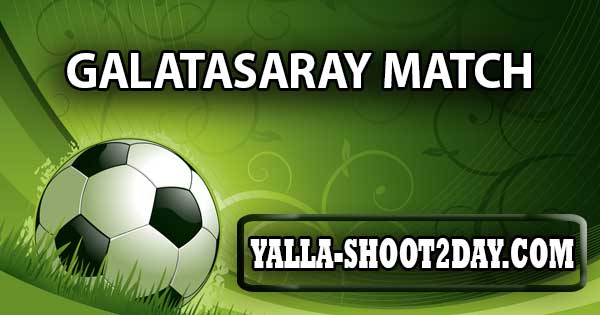 Galatasaray match