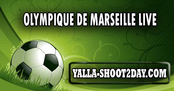 Olympique de Marseille LIVE