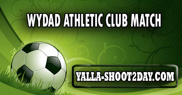 Wydad Athletic Club match