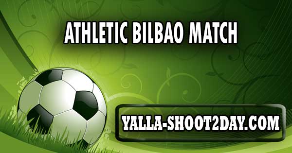 athletic bilbao match