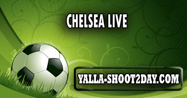 chelsea live