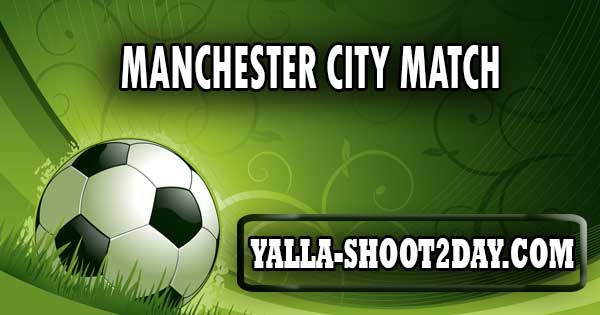 manchester city match