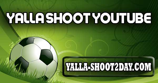 yalla shoot youtube